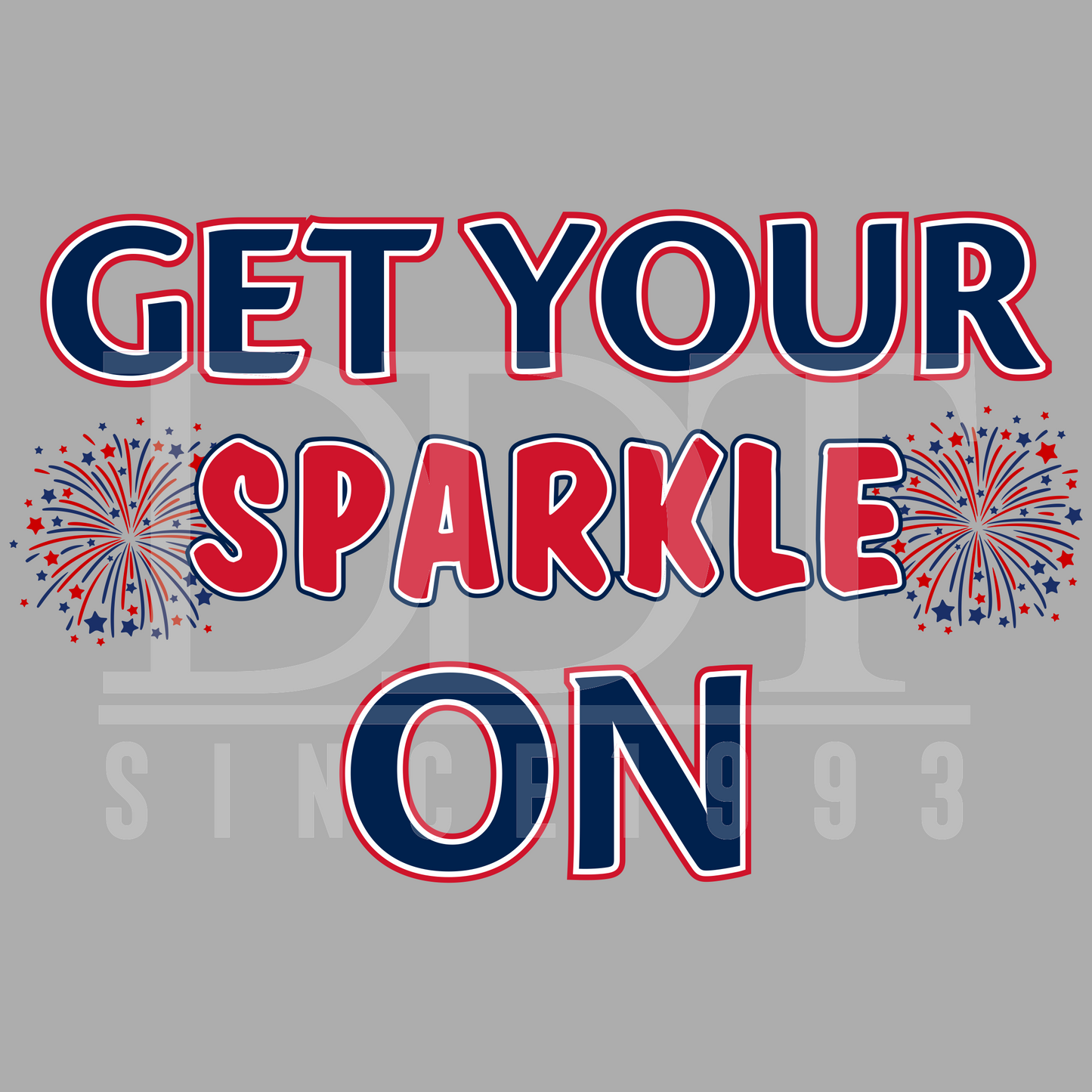 Holidays - 4th of July - Get Your Sparkle On - DTF Transfer