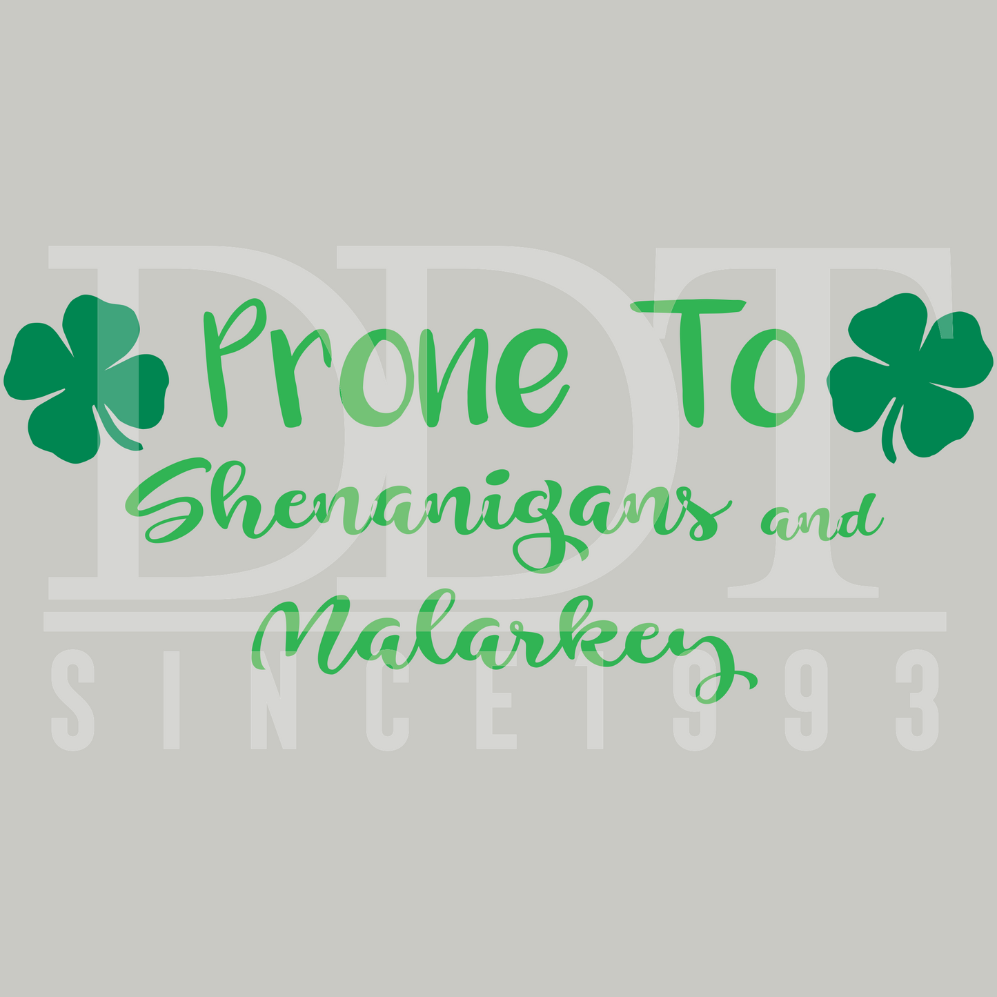 Holidays- St. Patrick's Day - Prone To Shenanigans and Malarkey - DTF Transfer