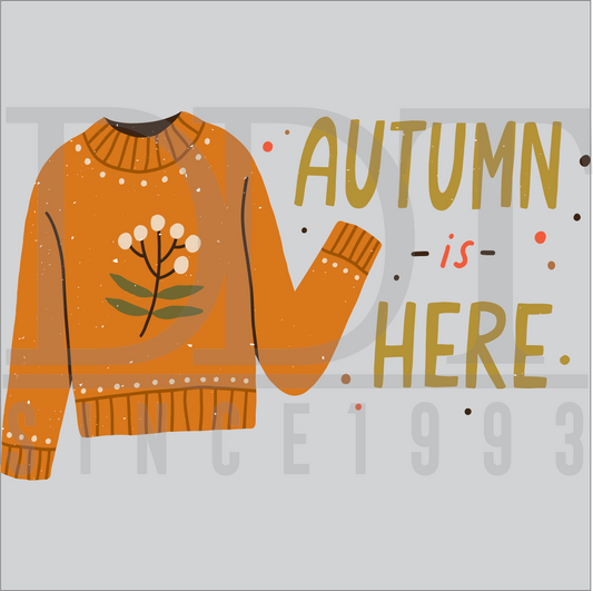 Seasons - Fall - Autumn -is- Here - DTF Transfer